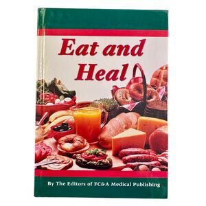 Eat and Heal by FC&A Medical Publishing - 2004